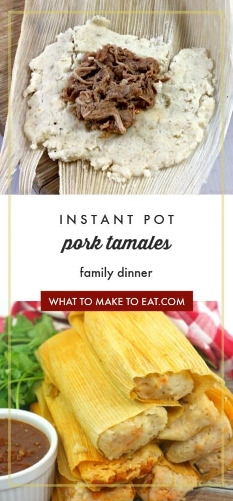 Image with 2 pictures. Top picture shows a step in the tamale making process. Bottom picture shows finished pork tamales. Text in middle says "instant pot pork tamales family dinner"