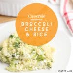 Plate of easy cheesy broccoli rice casserole. Text reads "Broccoli cheese & rice casserole"