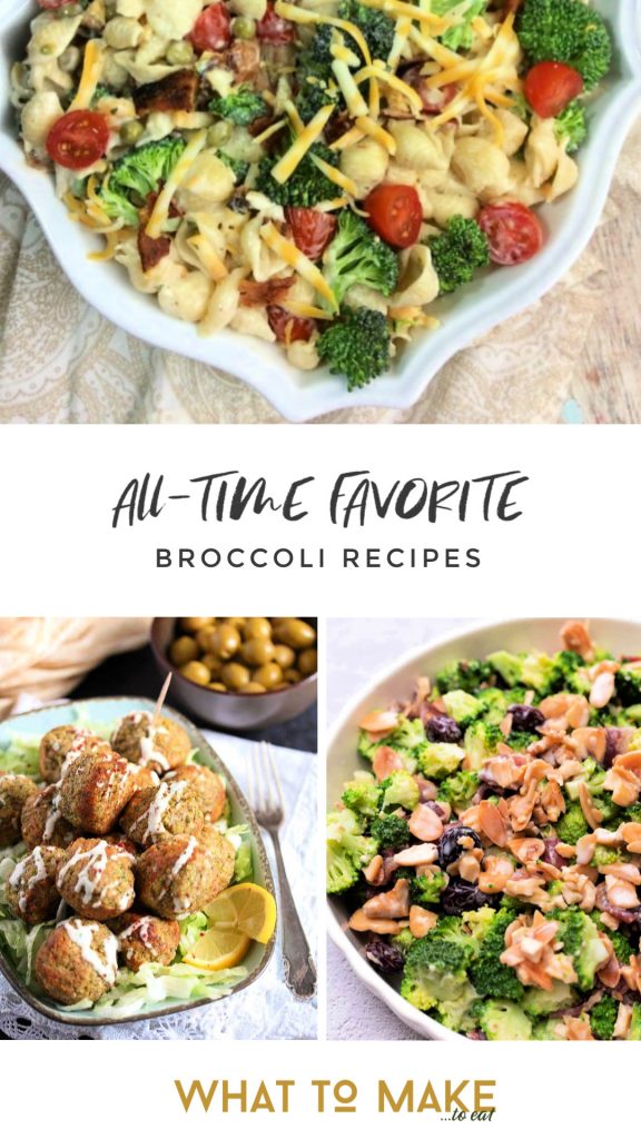 3 images of foods cooked with broccoli. Text reads "all-time favorite broccoli recipes"