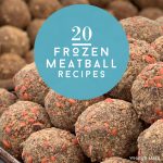 Image of a pile of frozen meatballs. Text reads "20 frozen meatball recipes"