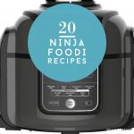 Image of a Ninja Foodi. Text reads "20 Ninja Foodi Recipes"