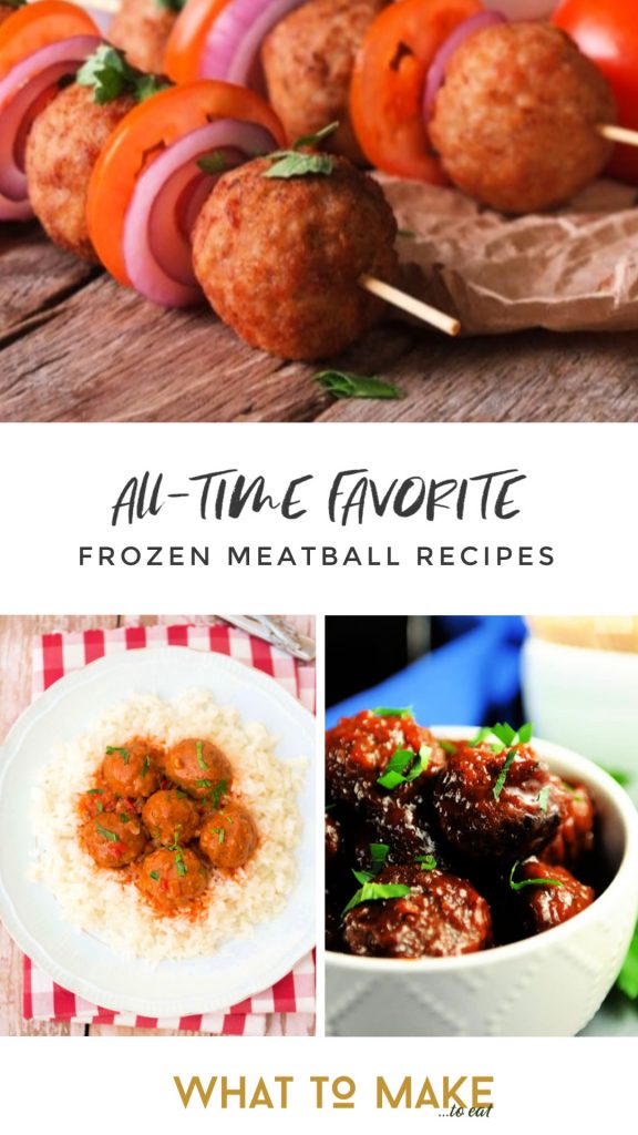 3 images of meals using frozen meatballs. Text reads "all-time favorite frozen meatball recipes"