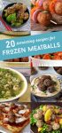 what to make with frozen meatballs. Collage of several frozen meatball recipes. Text reads "20 amazing recipes for frozen meatballs"