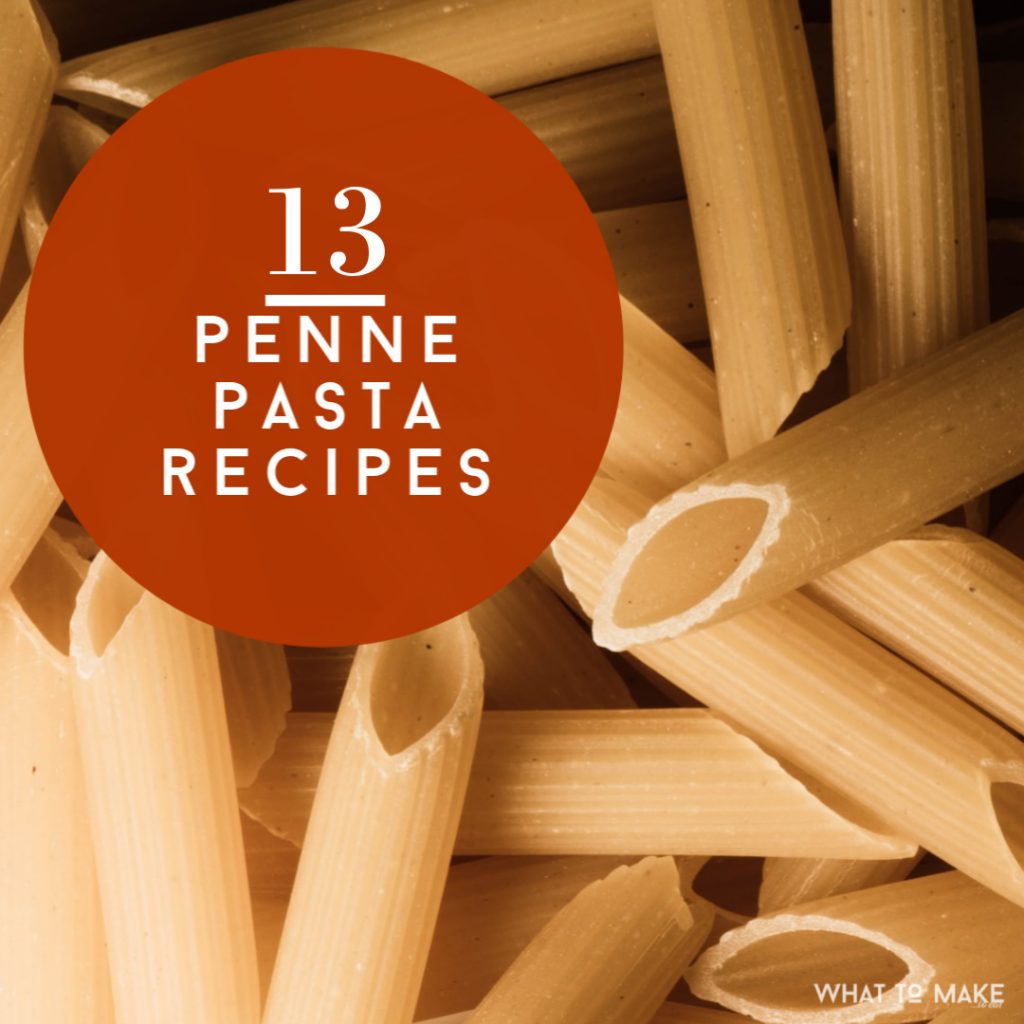 Picture of a uncooked penne pasta. Text reads "13 Penne Pasta Recipes"