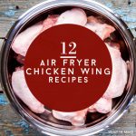 How to cook chicken wings in an air fryer. Text reads "12 air fryer chicken wing recipes"