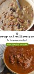 2 images of soup in electric pressure cooker. Text reads "15 soup and chili recipes for the pressure cooker!"