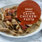 Image is of an easy cajun chicken pasta penne dish. Text reads "dinner Cajun chicken pasta"