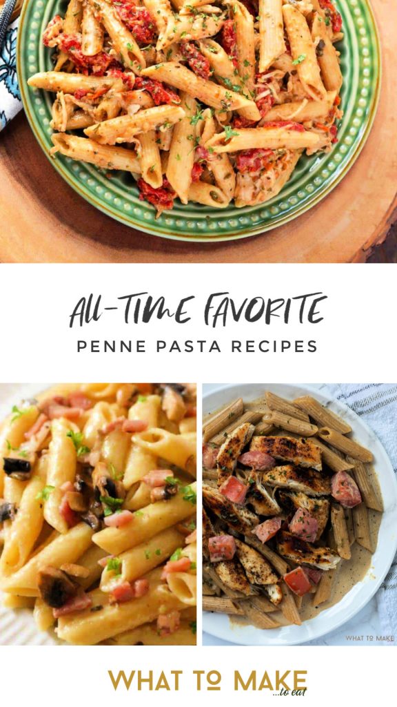 Three images of dishes cooked with penne pasta. Text reads "All-time favorite Penne Pasta recipes."