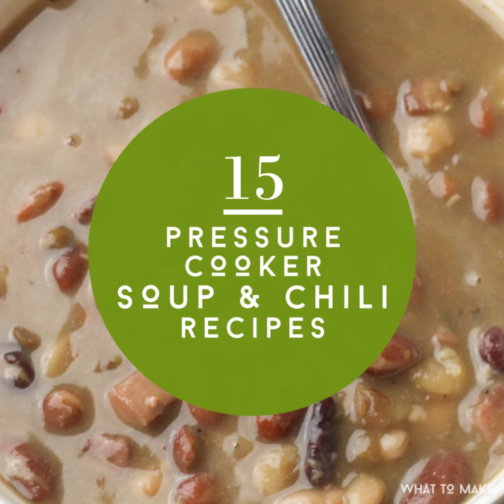 bowl of soup. Text reads "15 pressure cooker soup & chili recipes"