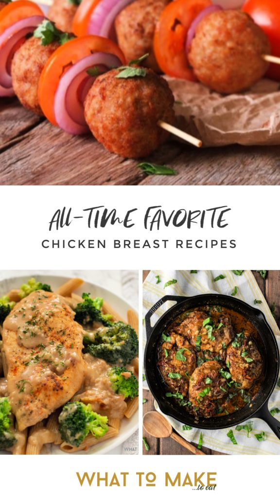 Three images of meals cooked with chicken breast. Text reads "all-time favorite chicken breast recipes."