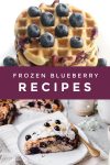 Collage of foods made with frozen blueberries. Text reads "frozen blueberry recipes"