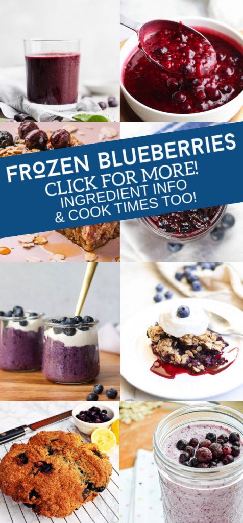 Collage of foods made with frozen blueberries. Text reads "Frozen blueberries, Click for more ingredient info & cook times too!"