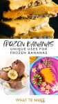 Collage of frozen banana recipes. Text reads "Frozen bananas. Unique uses for frozen bananas"