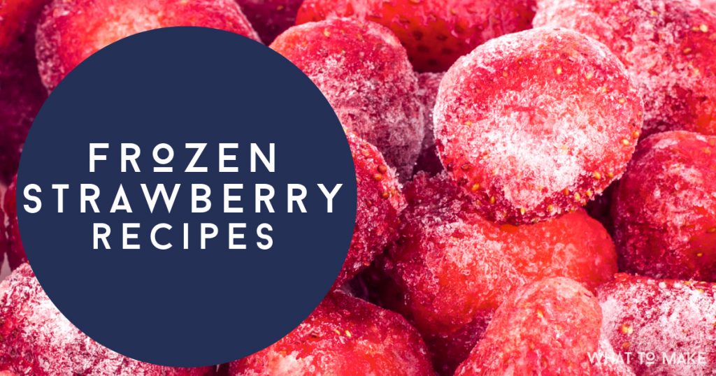 Image of frozen strawberries. Text reads "Frozen strawberry recipes"