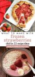 Collage of dishes made with frozen strawberries. Text reads "what to make with frozen strawberries. Click for 23 recipe ideas"