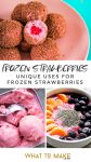 Collage of dishes made with frozen strawberries. Text reads "Frozen strawberries. Unique uses for frozen strawberries."