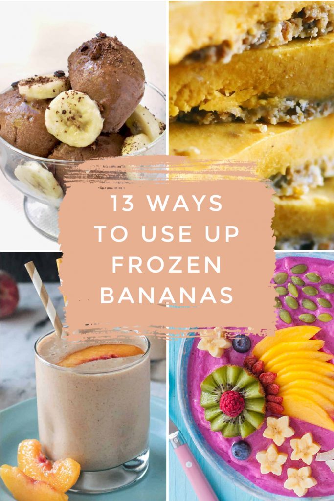 Collage of frozen banana recipes. Text reads "13 ways to use up frozen bananas"