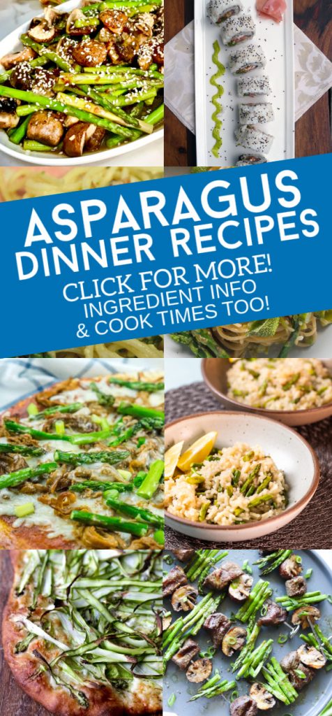 Images of asparagus dishes. Text reads "Asparagus Dinner Recipes. Click for more! Ingredient Info & Cook Times Too!"