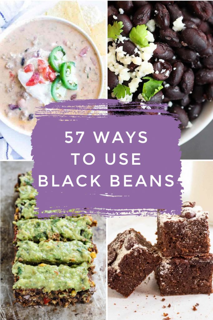 Images of dishes made with black beans. Text reads "57 ways to use black beans"