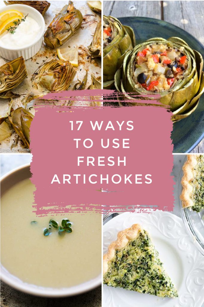 Images of dishes made with fresh artichokes. Text reads "17 ways to use fresh artichokes"