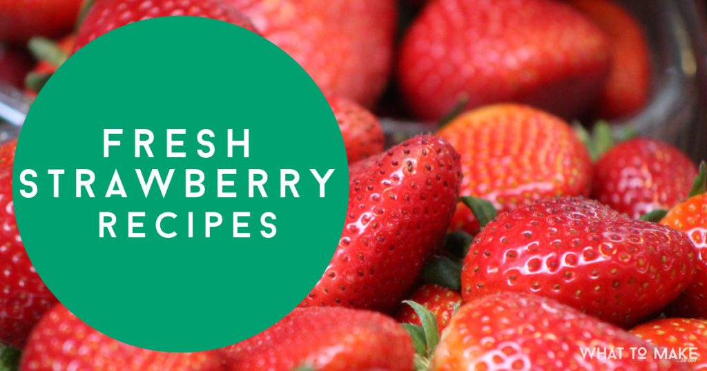 Image of fresh strawberries. Text reads "Fresh Strawberry Recipes"