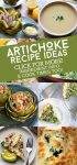 Images of dishes made with fresh artichokes. Text reads "Artichoke recipe ideas. Click for More! Ingredient info and cook times too!"