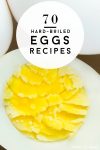 Image of hard boiled eggs. Text reads "70 Hard-boiled eggs recipes"