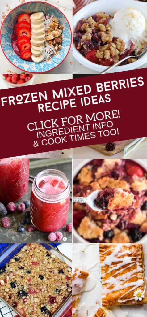 Several images of dishes made with frozen mixed berries. Text reads "Frozen mixed berries-Recipe Ideas. Click for More! Ingredient info & cook times too!"