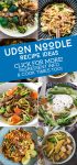 Images of dishes made with Udon Noodles. Text reads "Udon Noodle Recipe Ideas. Click for More! Ingredient info & cook times too!"