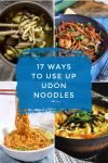 Images of dishes made with Udon Noodles. Text reads "17 ways to use up udon noodles"