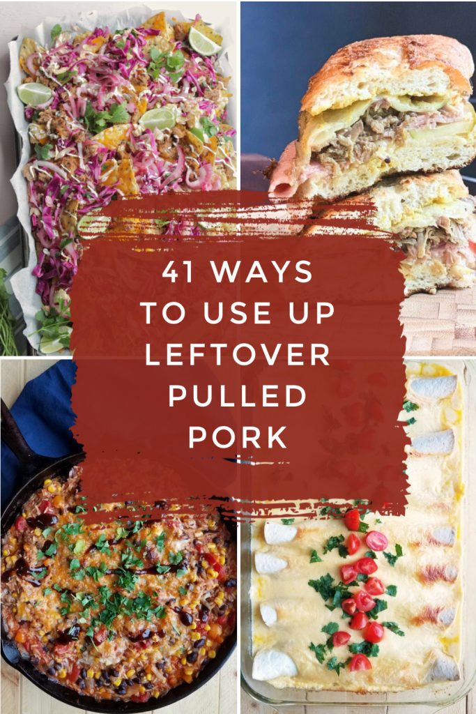Images of dishes made with leftover pulled pork. Text reads "41 ways to use up leftover pulled pork"