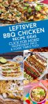 Dishes made with leftover BBQ chicken. Text Reads "Leftover BBQ Chicken Recipe Ideas. Click for More! Ingredient info & cook times too!"