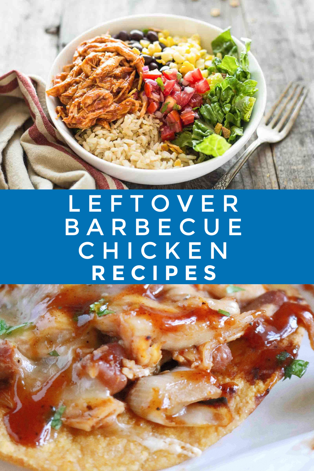 What to do with leftover BBQ chicken: 17 easy recipes
