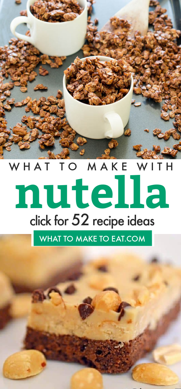 Images of dishes made with Nutella (chocolate hazelnut spread). Text reads "What to make with Nutella. Click for 52 recipe ideas"