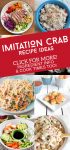 Images of dishes made with imitation crab. Text reads: "Imitation Crab Recipe Ideas"