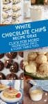 Images of dishes made with white chocolate chips. Text reads "White Chocolate chips recipe ideas"