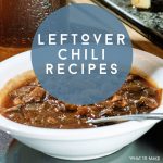 Image of a bowl of chili. Text Reads: "Leftover chili recipes"