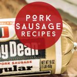 Tube of pork sausage. Text Reads "Pork Sausage Recipes"