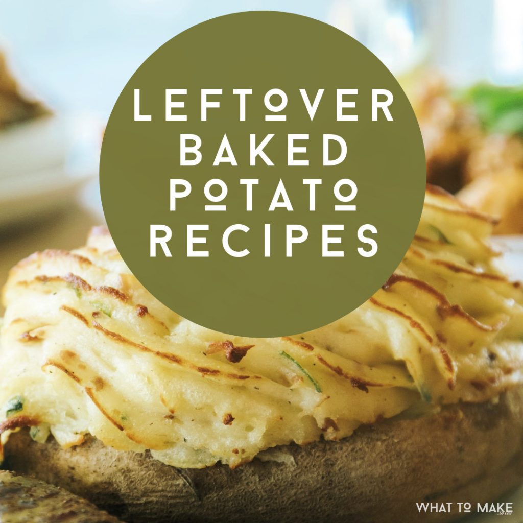 Baked potato. Text reads: "Leftover Baked Potato Recipes"