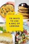 Dishes made with lemons. Text Reads: "118 Ways to use a bag of lemons"