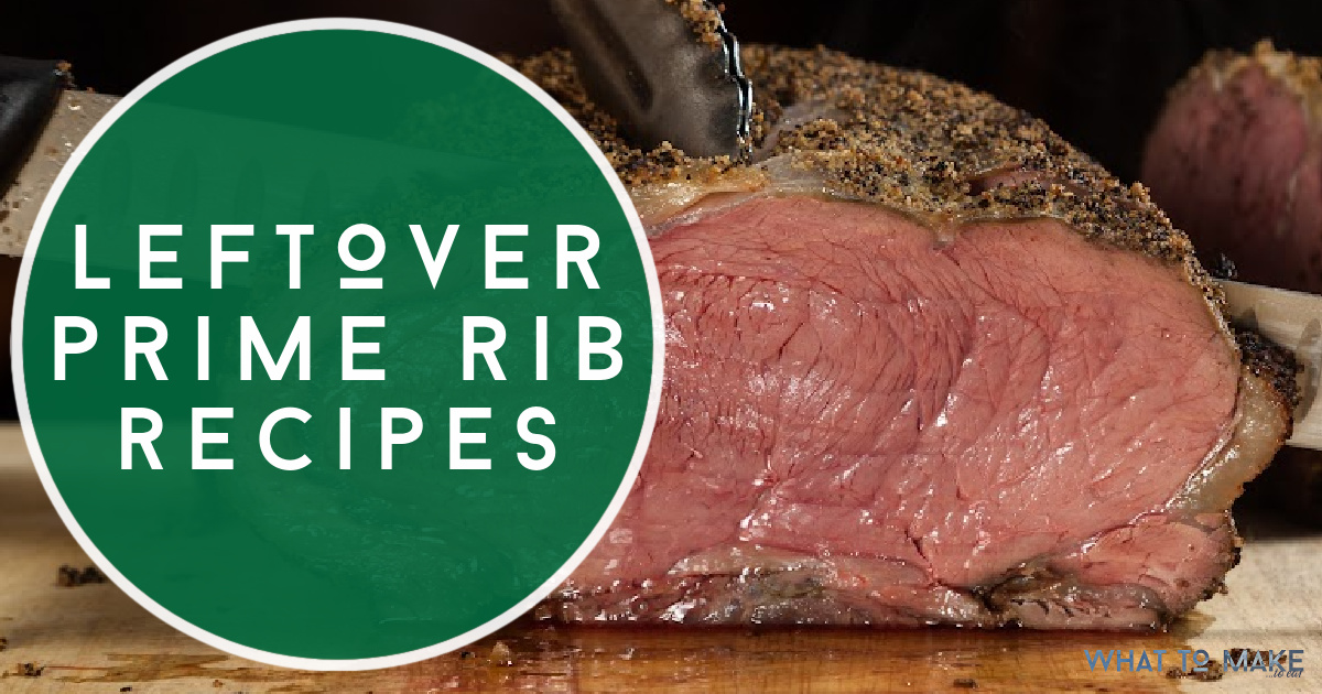 What to Make with Leftover Prime Rib: 14 wonderful recipes