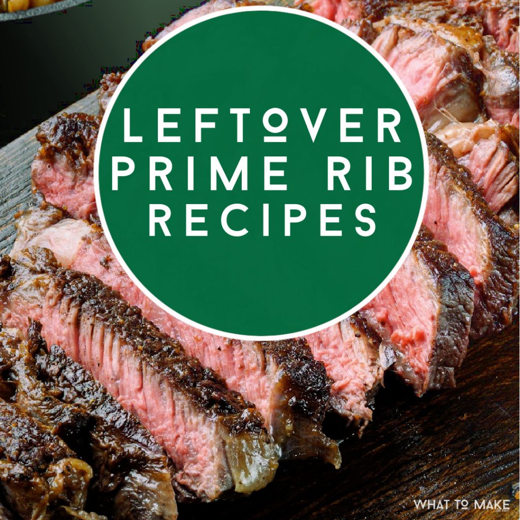 Prime Rib. Text reads: "Leftover Prime Rib Recipes"