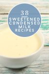 bowl of sweetened condensed milk. Text reads: "38 Sweetened condensed milk recipes"