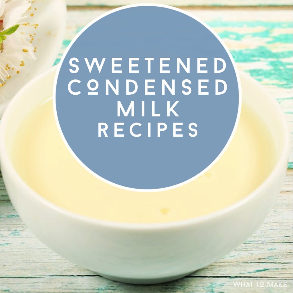 bowl of sweetened condensed milk. Text reads: "Sweetened condensed milk recipes"