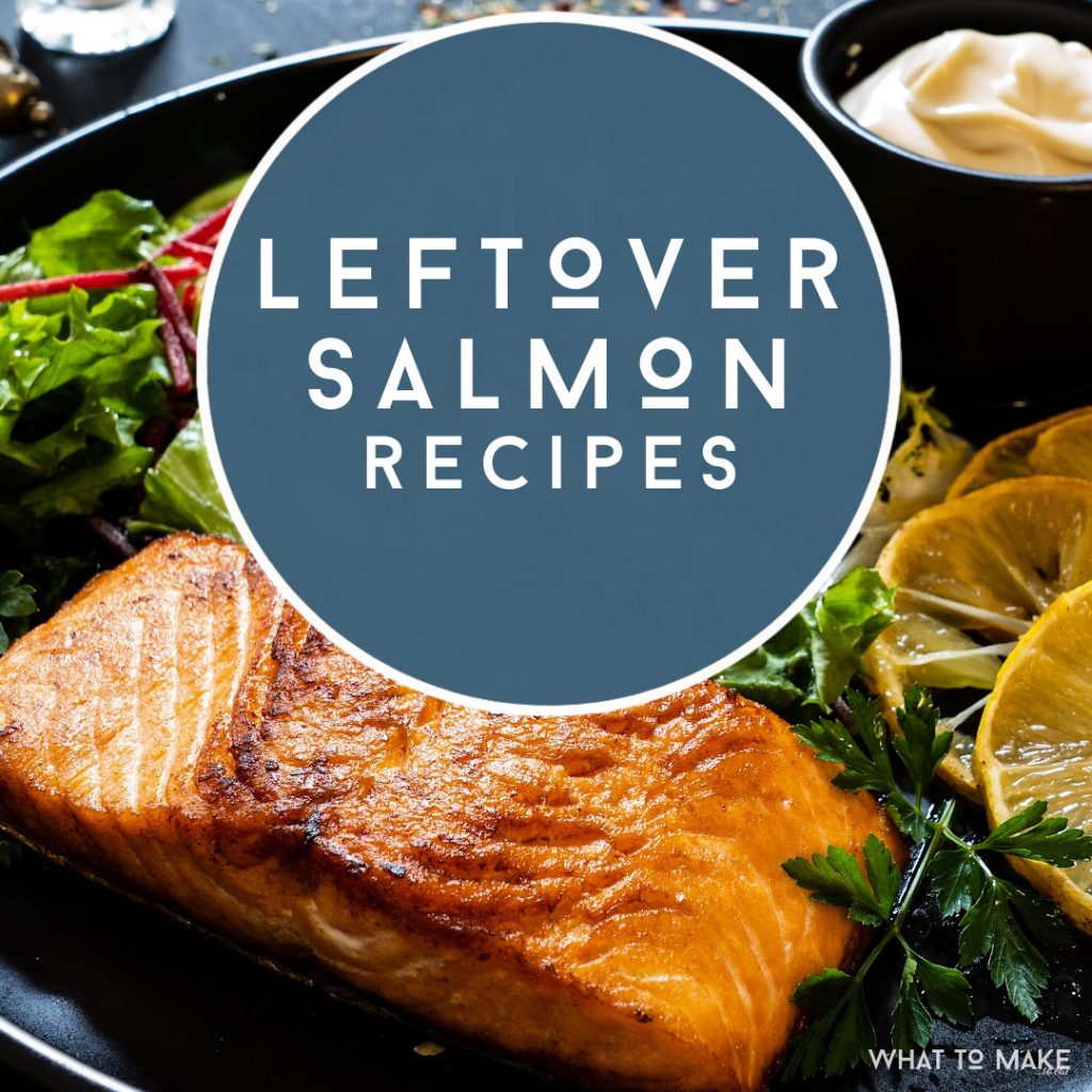 cooked salmon. Text reads "Leftover Salmon Recipes"