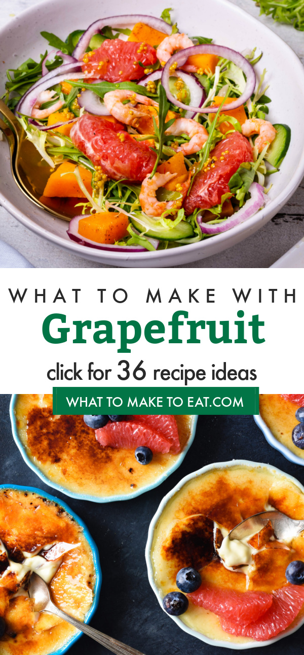 What to do with Grapefruit 36 easy recipes plus storage tips