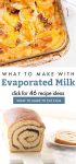 Dishes made with evaporated milk. Text reads "What to make with evaporated milk"