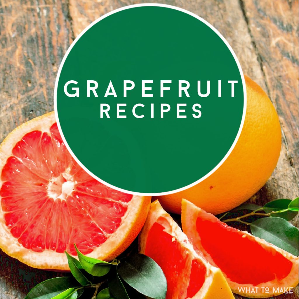 Cut Grapefruit. Text reads "Grapefruit Recipes"