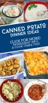 Dishes made with canned potatoes. Text reads "Canned Potato Dinner Ideas"