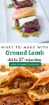 Images of dishes made with ground lamb. Text Reads "what to make with ground lamb. Click for 27 recipe ideas"